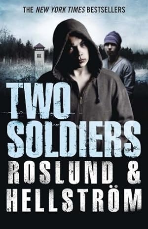 Roslund, Anders & Hellstrom, Borge | Two Soldiers | Double-Signed UK 1st Edition