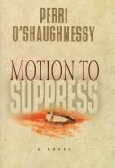 O'Shaughnessy, Perri | Motion to Suppress | Double-Signed 1st Edition