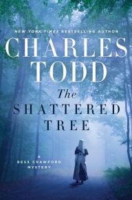 Todd, Charles | Shattered Tree, The | Double-Signed 1st Edition