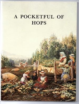 'A Pocket full of Hops'. Hop Growing in the Bromyard Area.