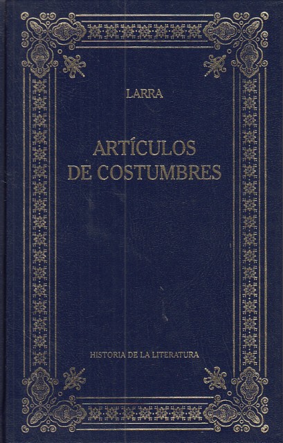 ARTÍCULOS DE COSTUMBRES - LARRA