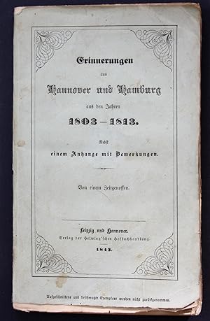 Erinnerungen aus Hannover und Hamburg aus den Jahren 1803-1813. Nebst einem Anhange mit Bemerkung...