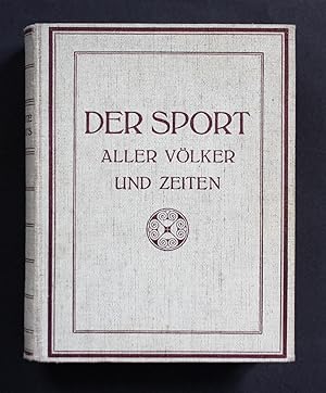 Der Sport aller Völker und Zeiten. 2 Bände in 1 Band.