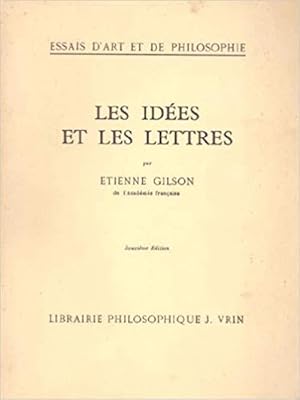 Les Idées et les lettres : Par Étienne Gilson,. 2e édition