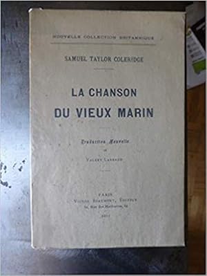 Samuel Taylor Coleridge. La Chanson du vieux marin. Traduction nouvelle et introduction par Valér...