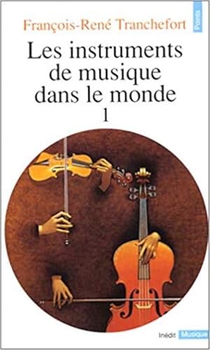 LES INSTRUMENTS DE MUSIQUE DANS LE MONDE. Tome 1