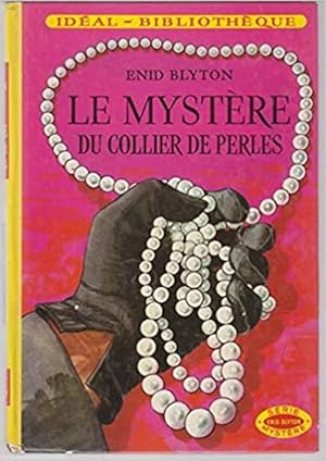 Enid Blyton. Le Mystère du collier de perles : . Traduit de l'anglais. Illustrations de Jacques F...