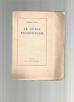 Le génie prisonnier. 1928. Broché. 158 pages. Couverture légèrement défraîchie. (Littérature)