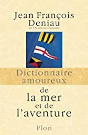 Dictionnaire amoureux de la mer et de l'aventure