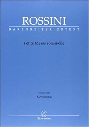 Petite Messe solennelle. Klavierauszug von Andreas Köhs; Mit Vorwort (engl./ital./dt.)