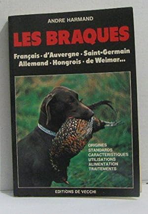 Les braques origines, standards, caractéristiques, utilisations, alimentation, traitements