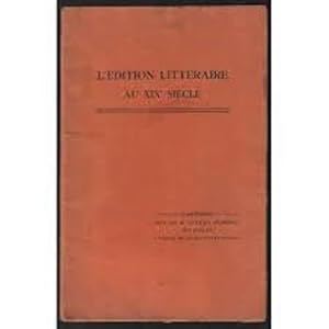 L'édition littéraire au XIXe siècle. Conférence faite par M. Alfred Humblot le 3 mars 1911.