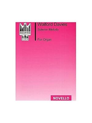 H. Walford Davies: Solemn Melody (Organ). Partitions pour Orgue