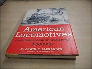 American Locomotives: A Pictorial Record Of Steam Power, 1900-1950