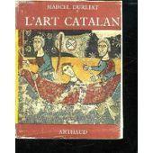 L'ART CATALAN.OUVRAGE ORNE DE 248 ILLUSTRATIONS DONT 8 HORS-TEXTE EN COULEURS