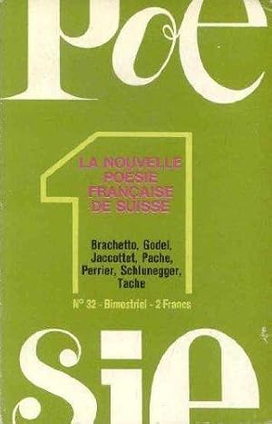 Poésie 1 n° 32 - juillet-août 1973 - La Nouvelle poésie française de Suisse - Brachetto, Godel, J...