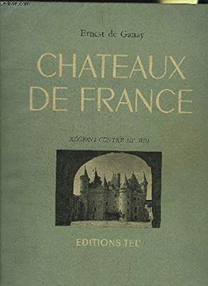 Chateaux de france, regions centre et sud