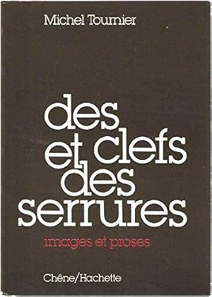 Des clefs et des Serrures. Images et proses