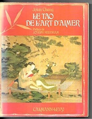 TAO DE L'ART D'AIMER (LE) by JUNG CHANG (January 19,1991)