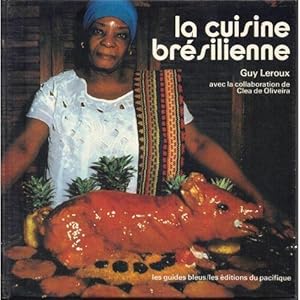 La cuisine brésilienne.