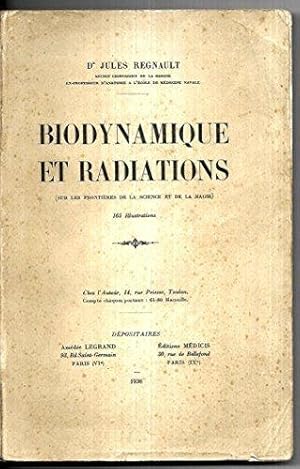 Biodynamique et radiations. Sur les frontières de la Science et de la Magie. [Regnault (Jules)]