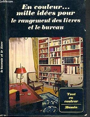 EN COULEUR.MILLE IDEES POUR LE RANGEMENT DES LIVRES ET LE BUREAU / COLLECTION TOUT EN COULEUR