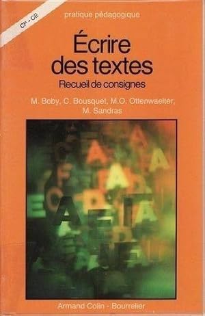 Ecrire des textes : Recueil de consignes