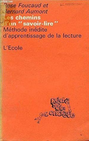 Les Chemins d'un savoir-lire : Méthode inédite d'apprentissage de la lecture (Collection Pédagogi...