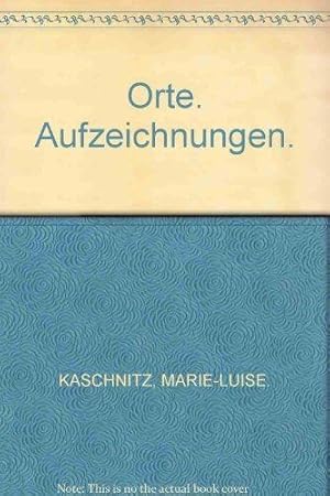 Orte. Aufzeichnungen.