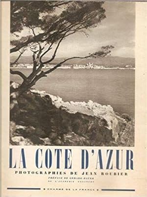 La Côte d'Azur : . Photographies de Jean Roubier. Préface de Gérard Bauer