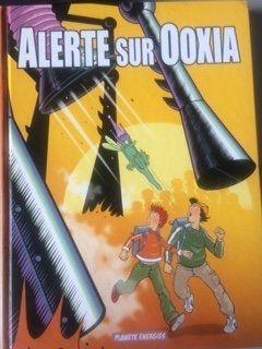 Alerte sur Ooxia, n°1 : Le secret de l'énergie