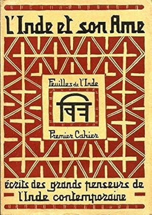 L'INDE ET SON AME.FEUILLES DE L'INDE.PREMIER CAHIER.ECRITS DES GRANDS PENSEURS DE L'INDE CONTEMPO...