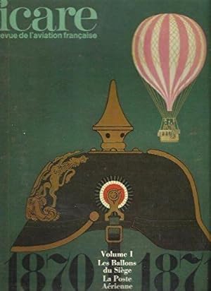 N° 56. 1870-1871. volume I : les ballons du siège. la poste aérienne