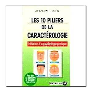 Les 10 piliers de la caractérologie