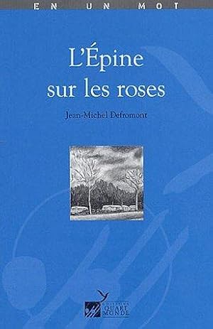 L'épine sur les roses