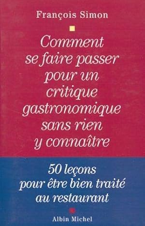 Comment se faire passer pour un critique gastronomique sans rien y connaître