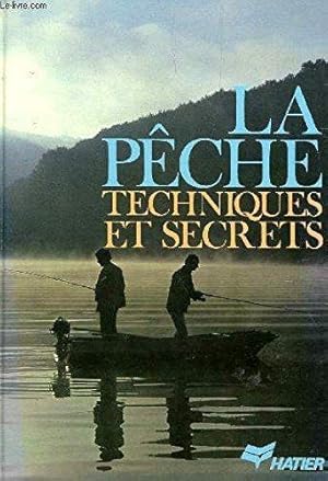 La peche - techniques et secrets