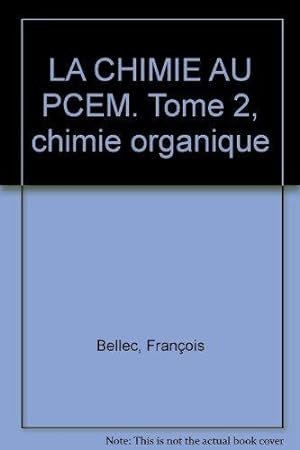 La chimie au P.C.E.M. et premier cycle universitaire. Exercices avec solutions. 2. Chimie Organique