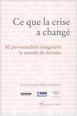 Ce que la crise a changé : 60 personnalités imaginent le monde de demain