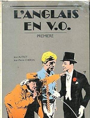 L'ANGLAIS EN V.O. PREMIERE.