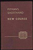 Pitman's Shorthand New Course
