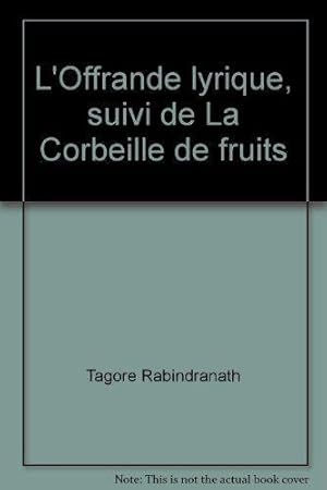 L'offrande lyrique suivi de la corbeille de fruits