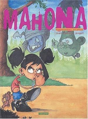 Mahona, tome 1 : Monstrueuses Vacances