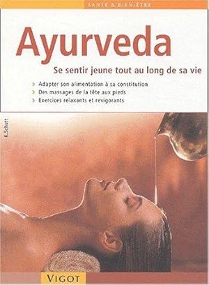 Ayurveda : Se sentir jeune tout au long de sa vie