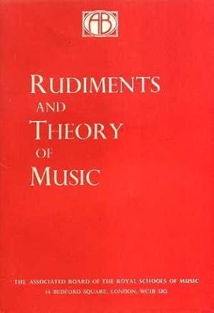 Rudiments and Theory of Music : Based on the syllabus of the theory examinations of the Royal Sch...