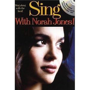 Sing With Norah Jones!. Partitions, CD pour Ligne De M_lodie, Paroles et Accords(Bo_tes d'Accord)