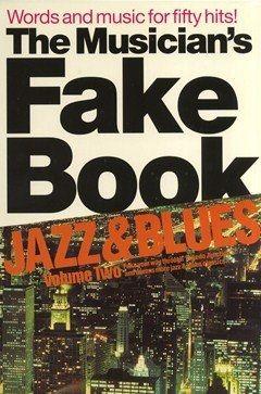 The Musician's Fake Book: Jazz & Blues - Volume 2