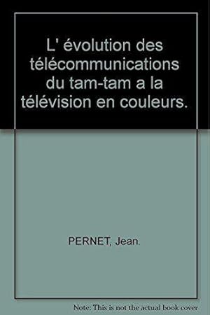 L' _volution des t_l_communications du tam-tam a la t_l_vision en couleurs.