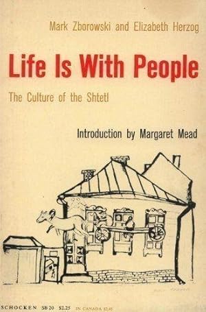 Life is With People : The Culture of the Shtetl by Mark Zborowski Published by Schocken (1962) Pa...
