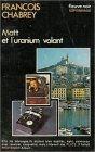 Matt et l'uranium volant : Collection : Fleuve noir espionnage n_ 1468